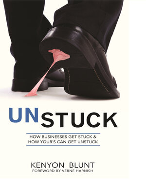 cover image of Unstuck: How Businesses Get Stuck & How Your's Can Get Unstuck